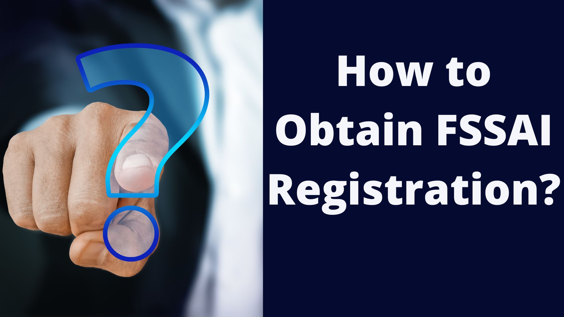 How to Obtain FSSAI Registration?
